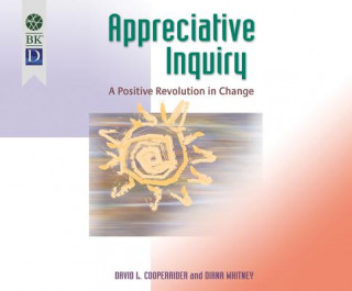 Digital Appreciative Inquiry: A Positive Revolution in Change Don Sobczak