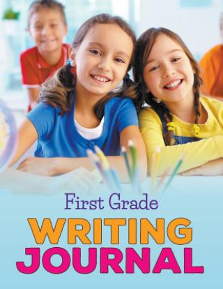 Книга First Grade Writing Journal Speedy Publishing LLC