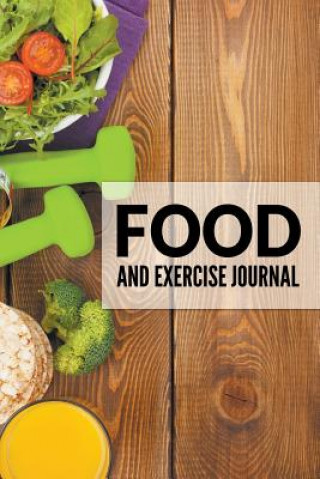 Kniha Food And Exercise Journal Speedy Publishing LLC