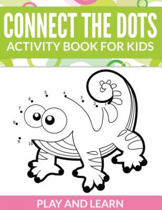 Kniha Connect The Dots Activity Book For Kids Speedy Publishing LLC