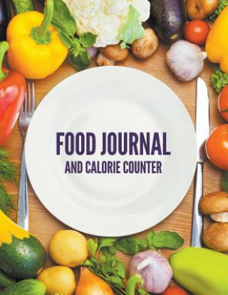 Kniha Food Journal And Calorie Counter Speedy Publishing LLC