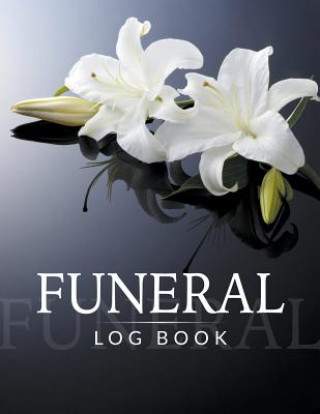 Książka Funeral Log Book Speedy Publishing LLC