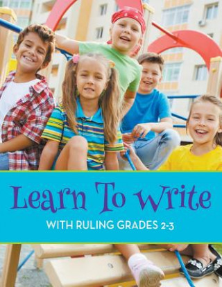 Knjiga Learn To Write With Ruling Grades 2-3 Speedy Publishing LLC
