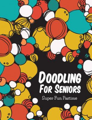 Livre Doodling For Seniors Speedy Publishing LLC