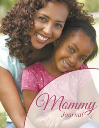 Kniha Mommy Journal Speedy Publishing LLC