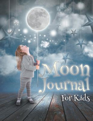 Könyv Moon Journal For Kids Speedy Publishing LLC