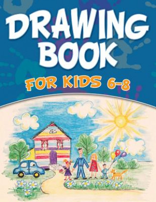 Kniha Drawing Book For Kids 6-8 Speedy Publishing LLC