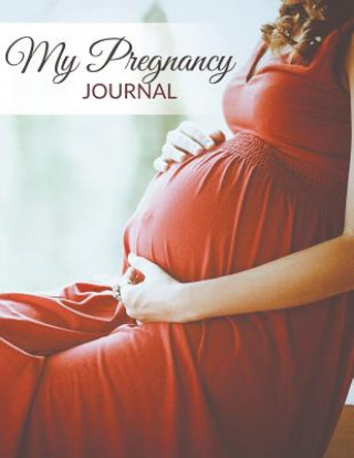 Kniha My Pregnancy Journal Speedy Publishing LLC