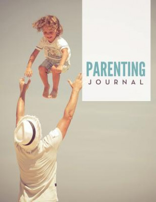 Kniha Parenting Journal Speedy Publishing LLC