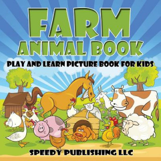 Könyv Farm Animal Book Speedy Publishing LLC