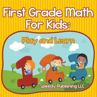 Knjiga First Grade Math For Kids Speedy Publishing LLC