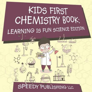 Knjiga Kids First Chemistry Book Speedy Publishing LLC