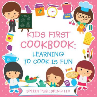 Carte Kids First Cookbook Speedy Publishing LLC