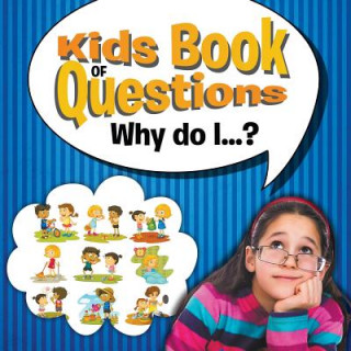 Carte Kids Book of Questions. Why do I...? Speedy Publishing LLC