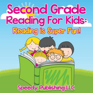 Carte Second Grade Reading For Kids Speedy Publishing LLC