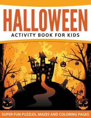 Book Halloween Activity Book For Kids Speedy Publishing LLC