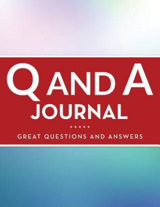 Kniha Q And A Journal (Great Questions And Answers) Speedy Publishing LLC