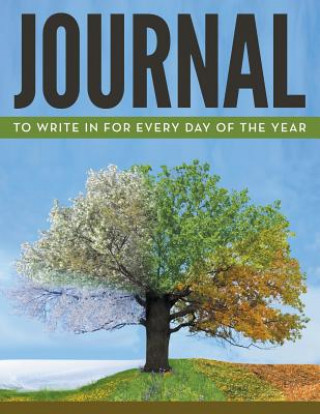 Knjiga Journal To Write In For Every Day Of The Year Speedy Publishing LLC