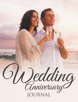 Knjiga Wedding Anniversary Journal Speedy Publishing LLC