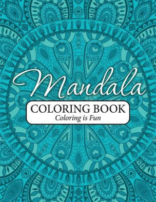 Book Mandala Coloring Book: Coloring Is Fun Speedy Publishing LLC