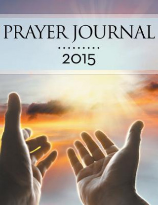 Kniha Prayer Journal 2015 Speedy Publishing LLC