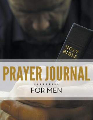 Könyv Prayer Journal For Men Speedy Publishing LLC