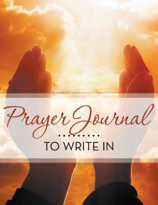 Buch Prayer Journal To Write In Speedy Publishing LLC