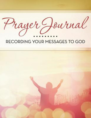 Könyv Prayer Journal Speedy Publishing LLC