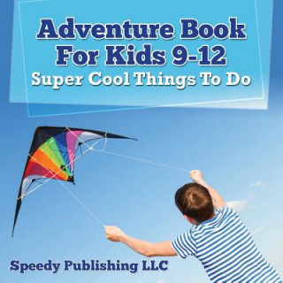 Książka Adventure Book For Kids 9-12 Speedy Publishing LLC