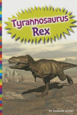 Könyv Tyrannosaurus Rex Barbara Alpert