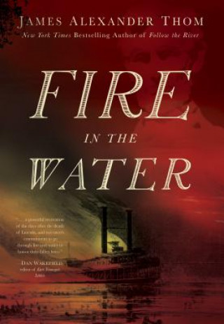 Kniha Fire in the Water James Alexander Thom