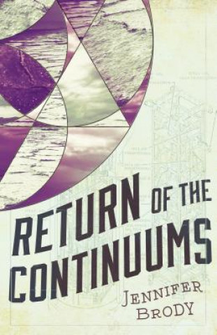 Carte Return of the Continuums: The Continuum Trilogy, Book 2 Jennifer Brody