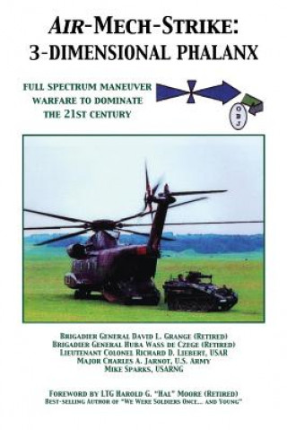 Könyv Air-Mech-Strike: 3-Dimensional Phalanx: Full Spectrum Maneuver Warfare to Dominate the 21st Century David L. Grange