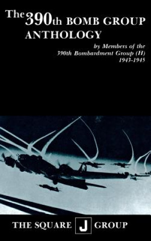 Könyv 390th Bomb Group Anthology Wilbert H. Richarz