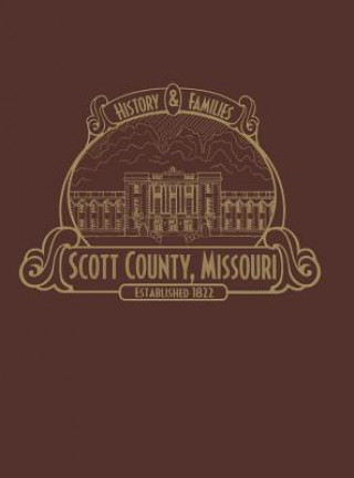 Könyv Scott County, MO Scott County History Book Committee