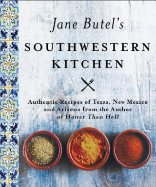 Knjiga Jane Butel's Southwestern Kitchen Jane Butel