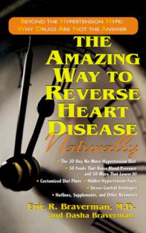 Kniha Amazing Way to Reverse Heart Disease Naturally Eric R. Braverman