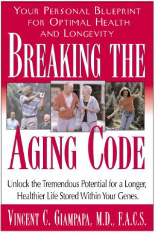 Carte Breaking the Aging Code Vincent Giampapa
