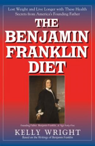 Kniha Benjamin Franklin Diet Kelly Wright