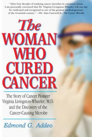 Kniha Woman Who Cured Cancer Edmond G Addeo