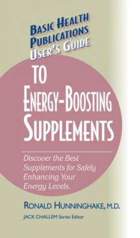 Книга User's Guide to Energy-Boosting Supplements Ron Hunninghake