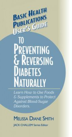Книга User's Guide to Preventing & Reversing Diabetes Naturally Melissa Diane Smith