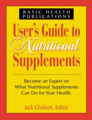 Könyv User's Guide to Nutritional Supplements Challem