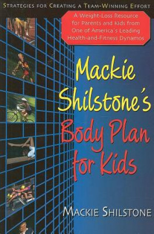 Kniha Mackie Shilstone's Body Plan for Kids MacKie Shilstone