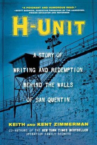 Carte H-Unit: A Story of Writing and Redemption Behind the Walls of San Quentin 