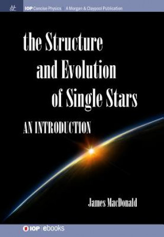 Kniha Structure and Evolution of Single Stars James Macdonald