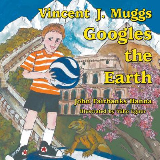 Carte Vincent J. Muggs Googles the Earth John Fairbanks Hanna