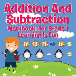 Książka Addition And Subtraction Workbook Speedy Publishing LLC