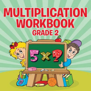 Carte Multiplication Workbook Grade 2 Speedy Publishing LLC