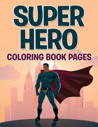 Carte Superhero Coloring Book Pages Speedy Publishing LLC